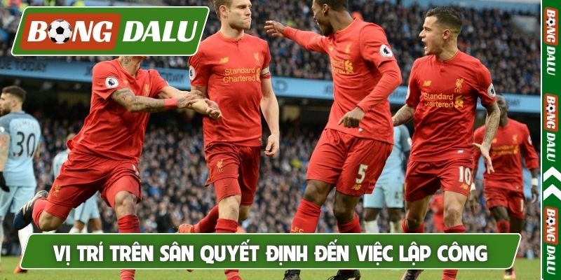 Vị trí trên sân quyết định đến việc lập công